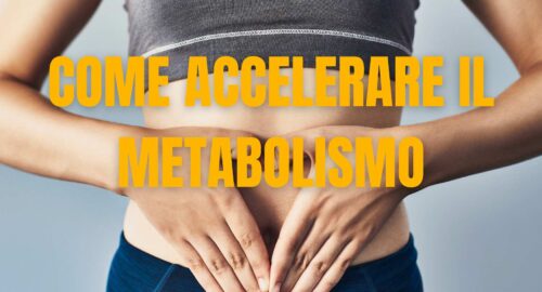 Come Accelerare il Metabolismo