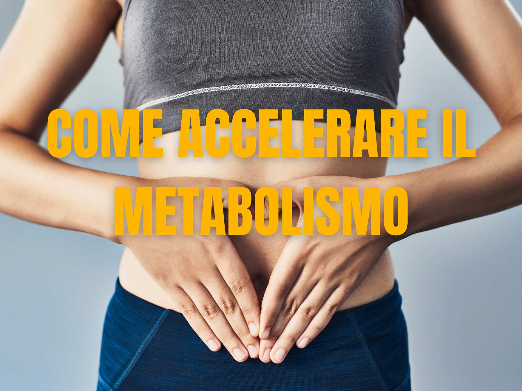 Come Accelerare il Metabolismo