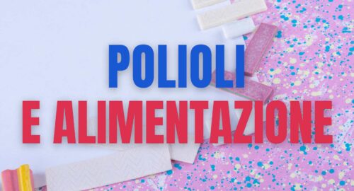 Polioli e alimentazione: cosa sono, benefici e controindicazioni